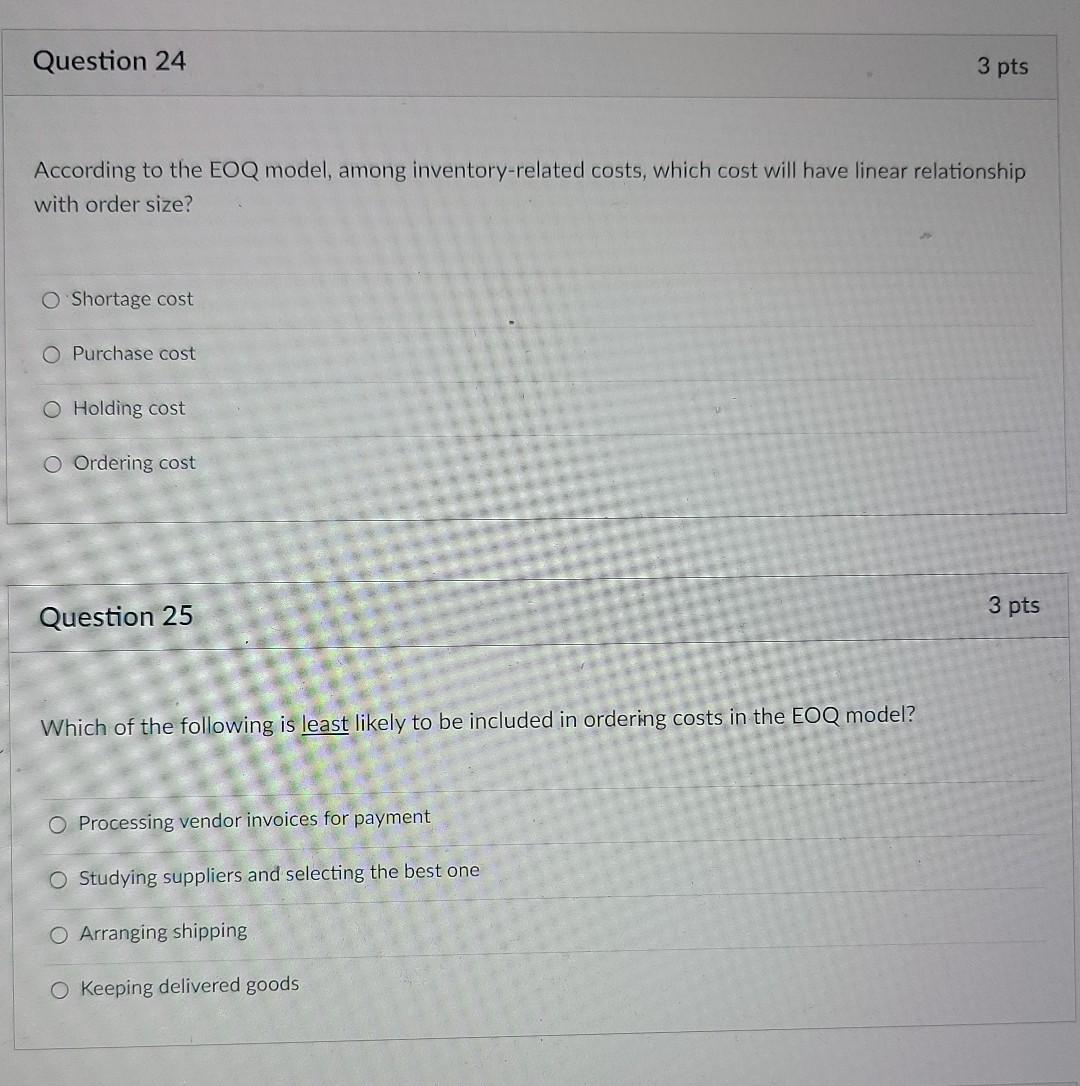 Question 24 3 pts According to the EOQ model,