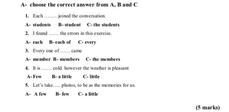 A- choose the correct answer from A, B and C 1.