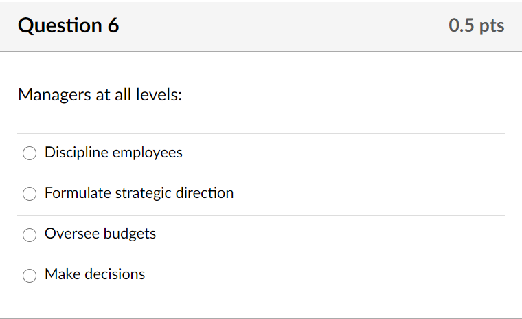 Question 5 0.5 pts The management functions are:
