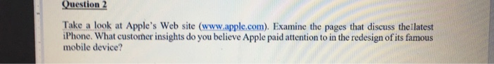 Question 2 Take a look at Apple's Web site