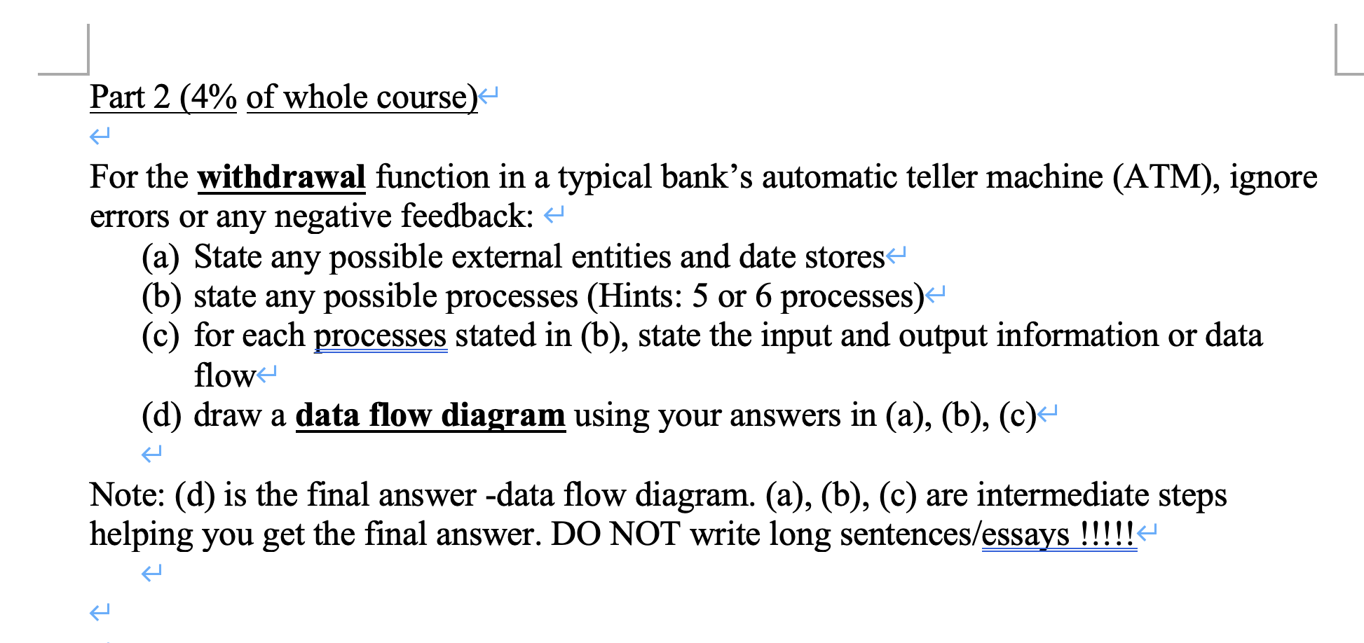 Use follow 6 steps to make a DFD. 1.Check