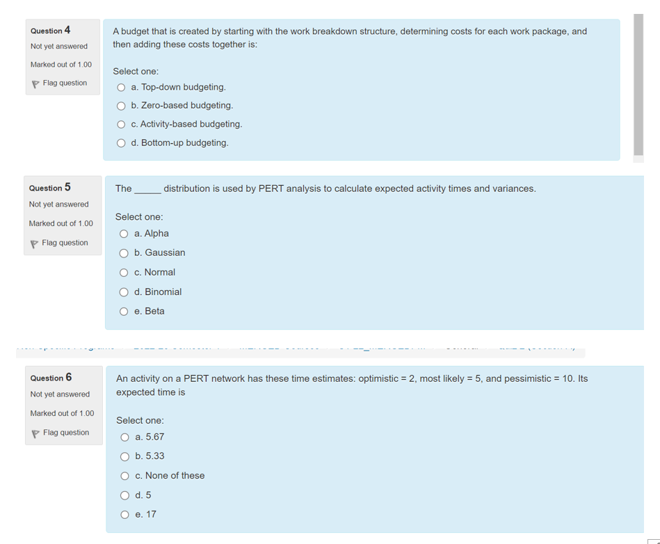 Question 4 A budget that is created by starting
