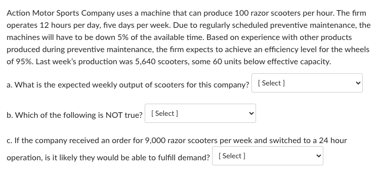 Action Motor Sports Company uses a machine that