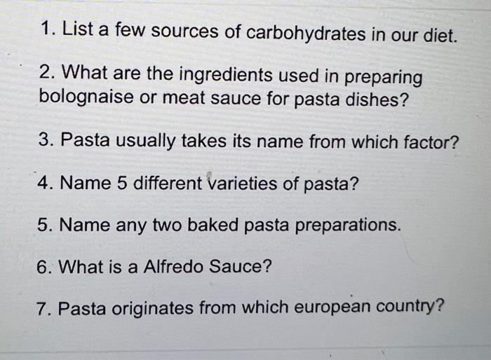1. List a few sources of carbohydrates in our