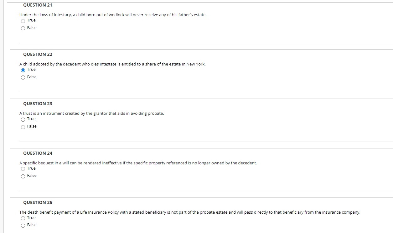 QUESTION 21 Under the laws of intestacy, a child