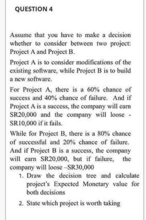 QUESTION 4 Assume that you have to make a