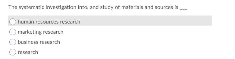 The systematic investigation into, and study of