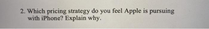 2. Which pricing strategy do you feel Apple is