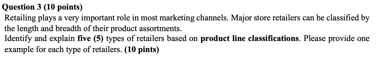 Question 3 (10 points) Retailing plays a very