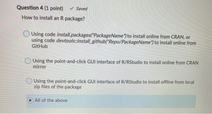 Question 4 (1 point) Saved How to install an R