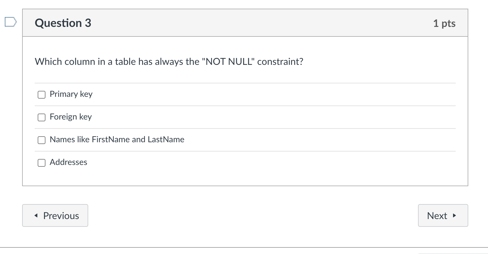 Question 3 1 pts Which column in a table has