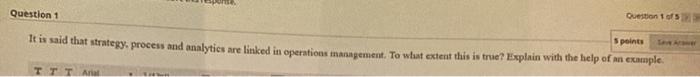 Question 1 Question to It is said that strategy,