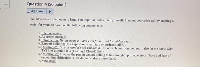 1 Question 4 (30 points) 4) Listen You have been