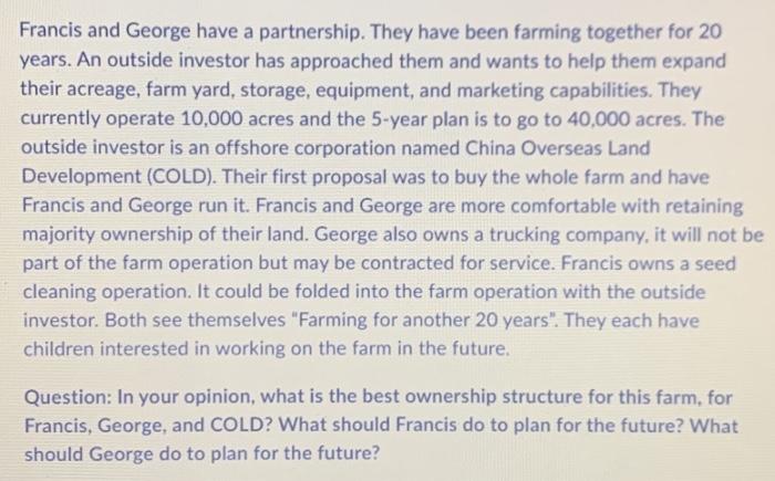 Francis and George have a partnership. They have