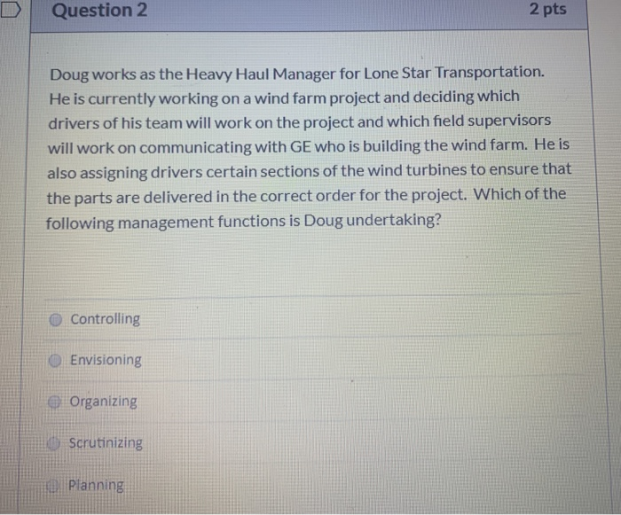 Question 2 2 pts Doug works as the Heavy Haul
