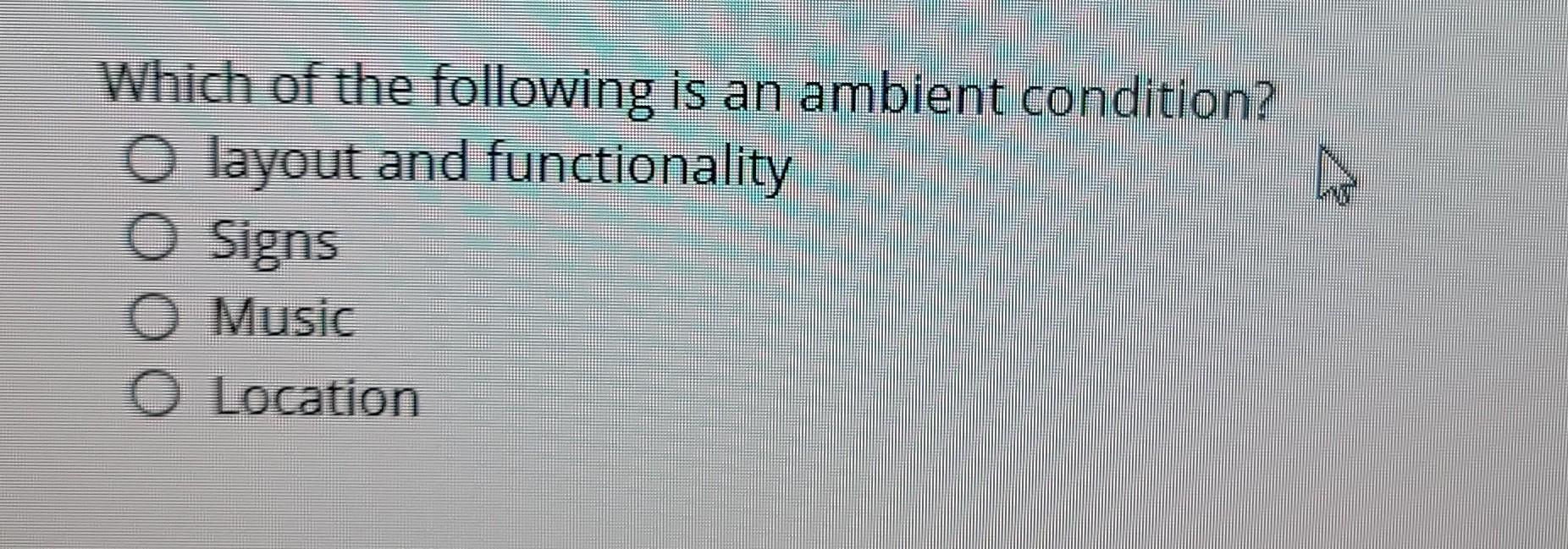 / Which of the following is an ambient condition?