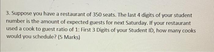 3. Suppose you have a restaurant of 350 seats.