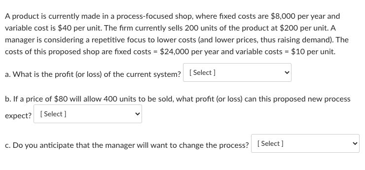 A product is currently made in a process-focused