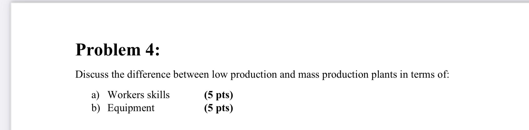 Problem 4: Discuss the difference between low