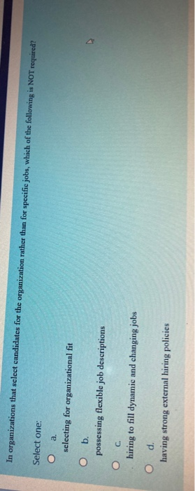 In organizations that select candidates for the