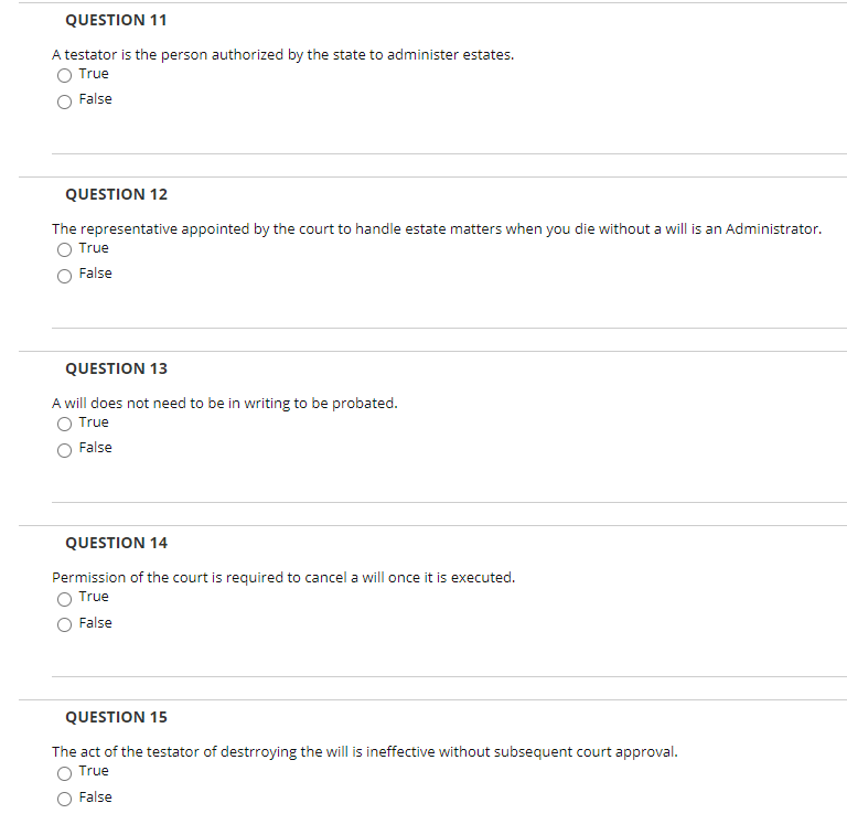 QUESTION 11 A testator is the person authorized
