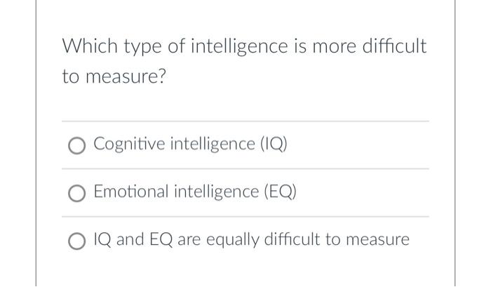 asap Which type of intelligence is more difficult
