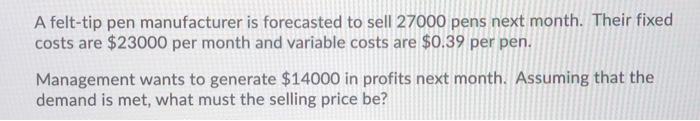 A felt-tip pen manufacturer is forecasted to sell