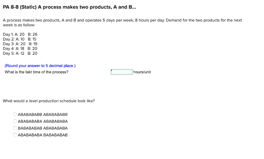 PA 8-8 (Static) A process makes two products, A