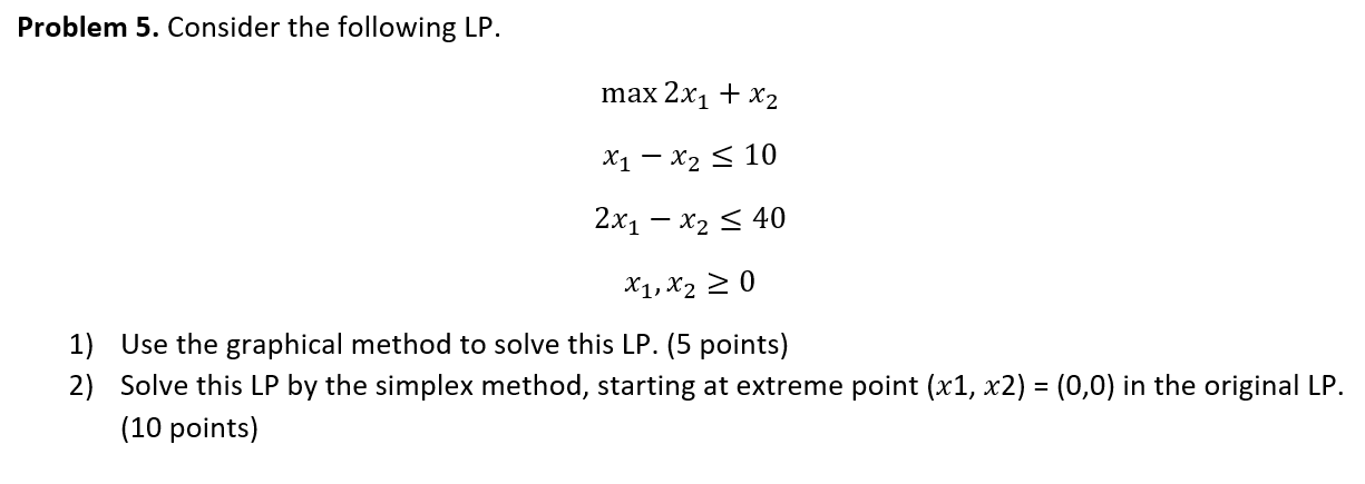 Part 1 Problem 5. Consider the following LP. max