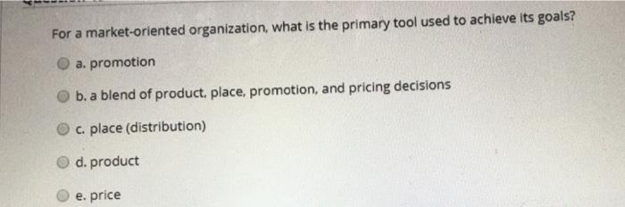 For a market-oriented organization, what is the