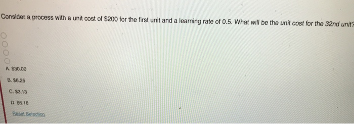 Consider a process with a unit cost of $200 for