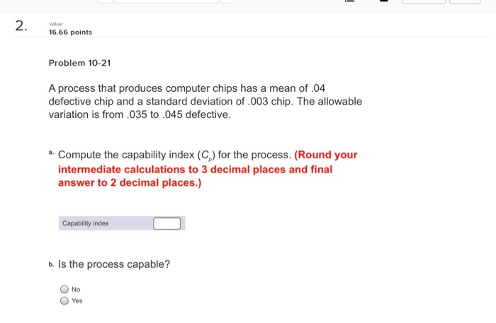 16.66 points Problem 10-21 A process that