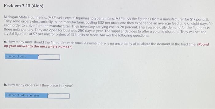 please help!! Problem 7-16 (Algo) Michigan State