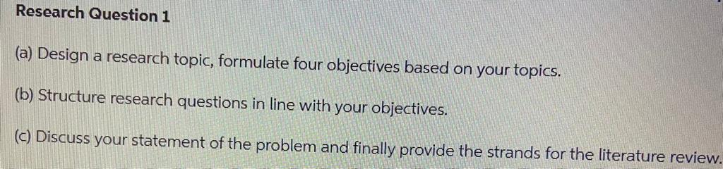 (a) Design a research topic, formulate four