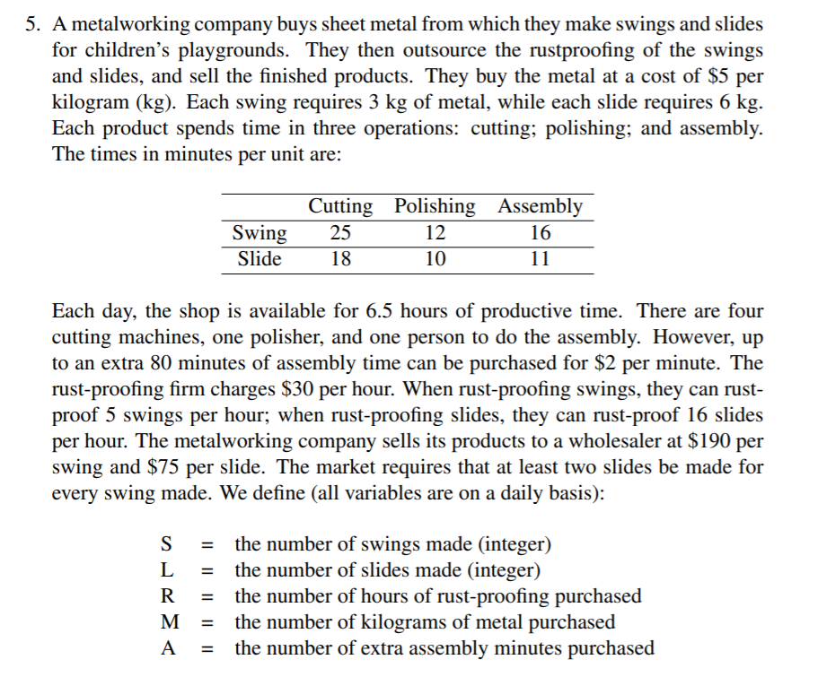 (a) Formulate an algebraic model for the problem.