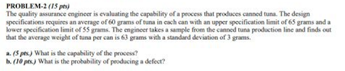 PROBLEM-2 (15 pts) The quality assurance engineer