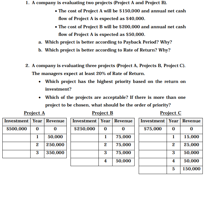 1. A company is evaluating two projects (Project
