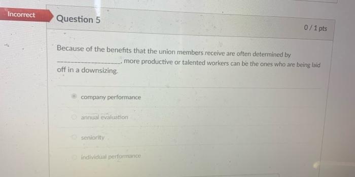 Incorrect Question 5 0/1 pts Because of the