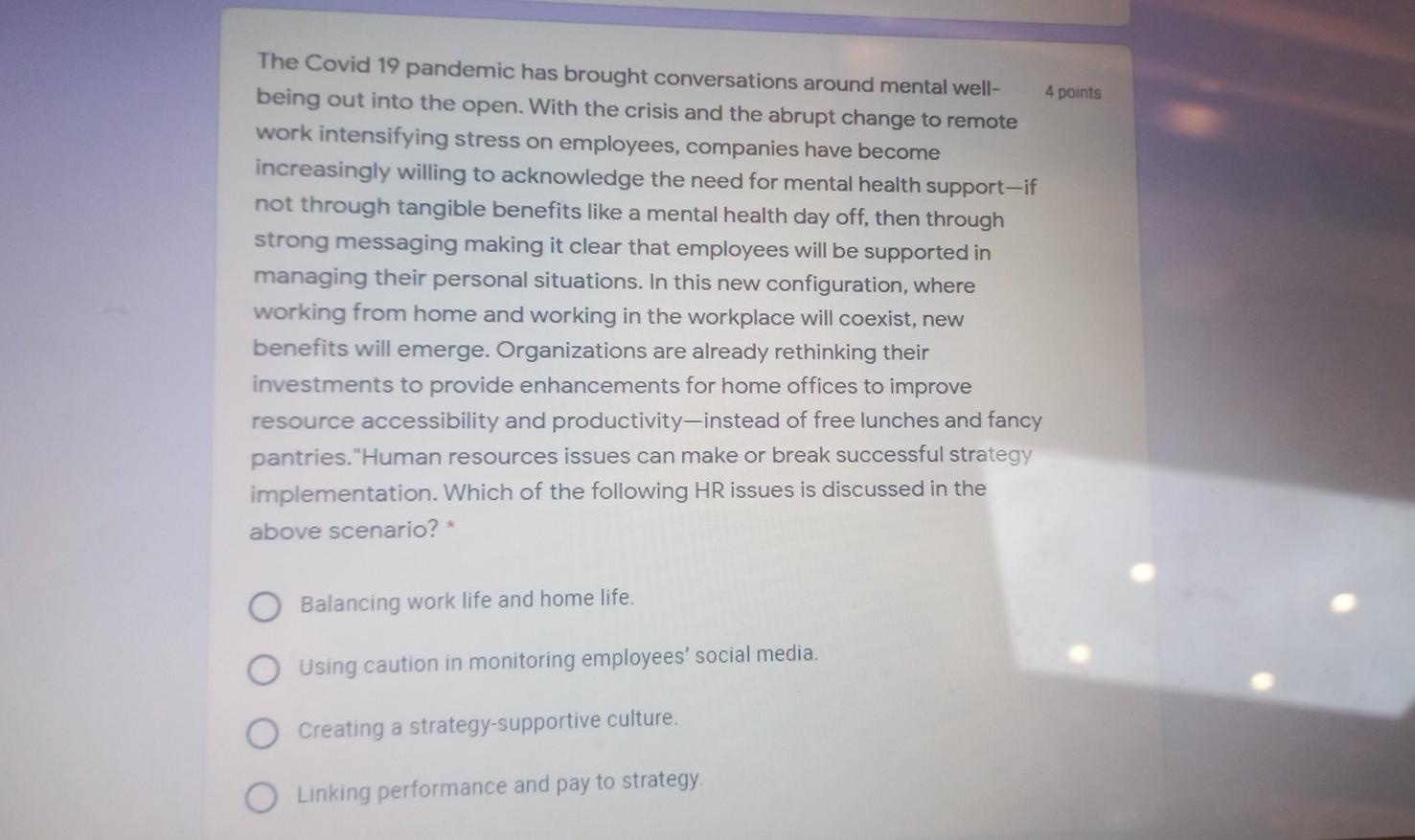 4 points The Covid 19 pandemic has brought