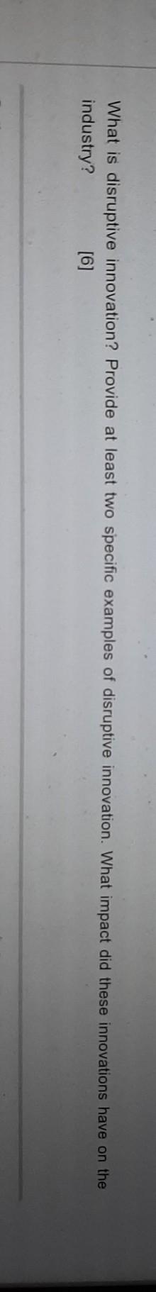 What is disruptive innovation? Provide at least