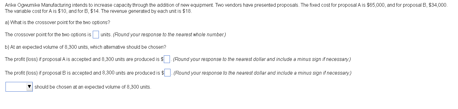 The variable cost for A is $10, and for B,$14.