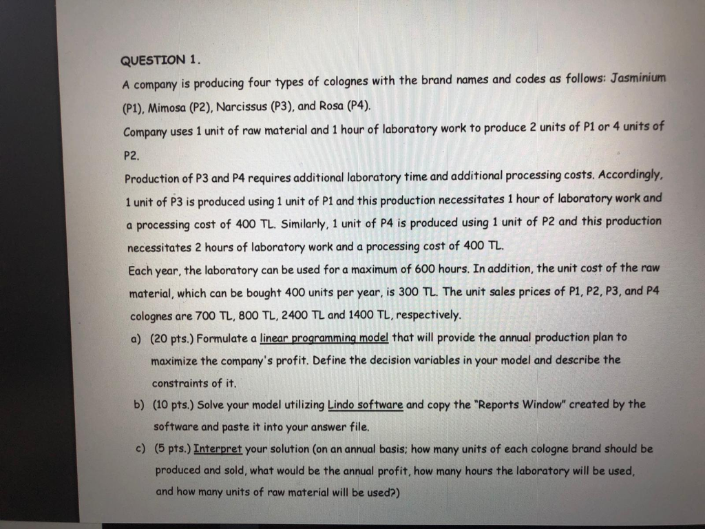 QUESTION 1. A company is producing four types of