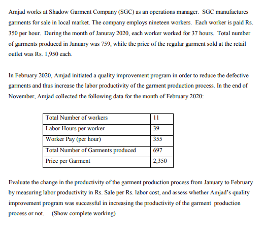 Amjad works at Shadow Garment Company (SGC) as an