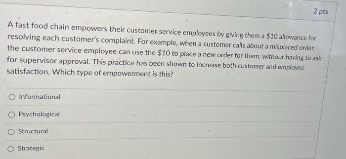 2 pts A fast food chain empowers their customer