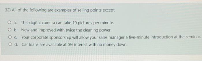32) All of the following are examples of selling
