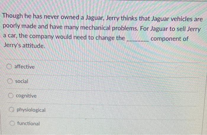 Though he has never owned a Jaguar, Jerry thinks