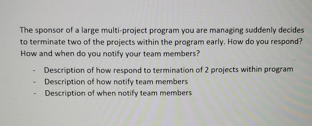 please help. The sponsor of a large multi-project