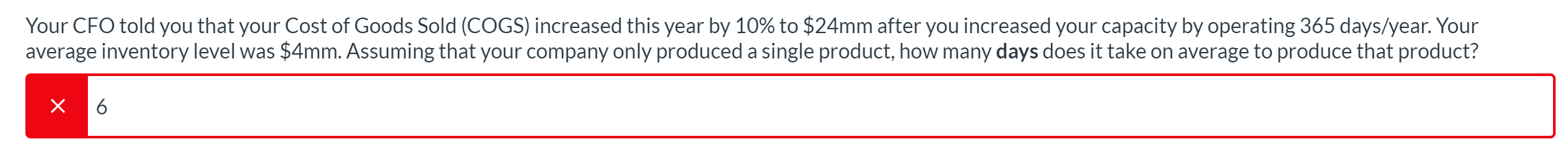 Your CFO told you that your Cost of Goods Sold