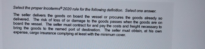Select the proper Incoterms 2020 rule for the