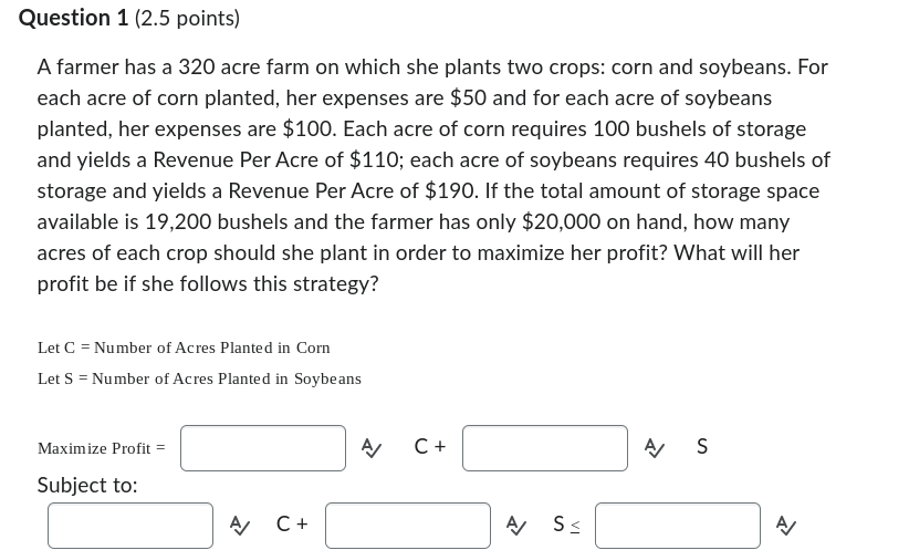 Question 1 A farmer has a 320 acre farm on which